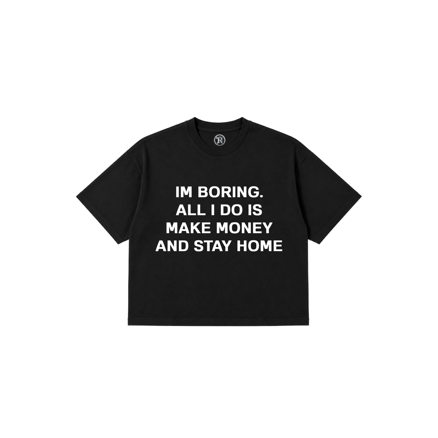 "IM BORING" Tee - SOON!!!