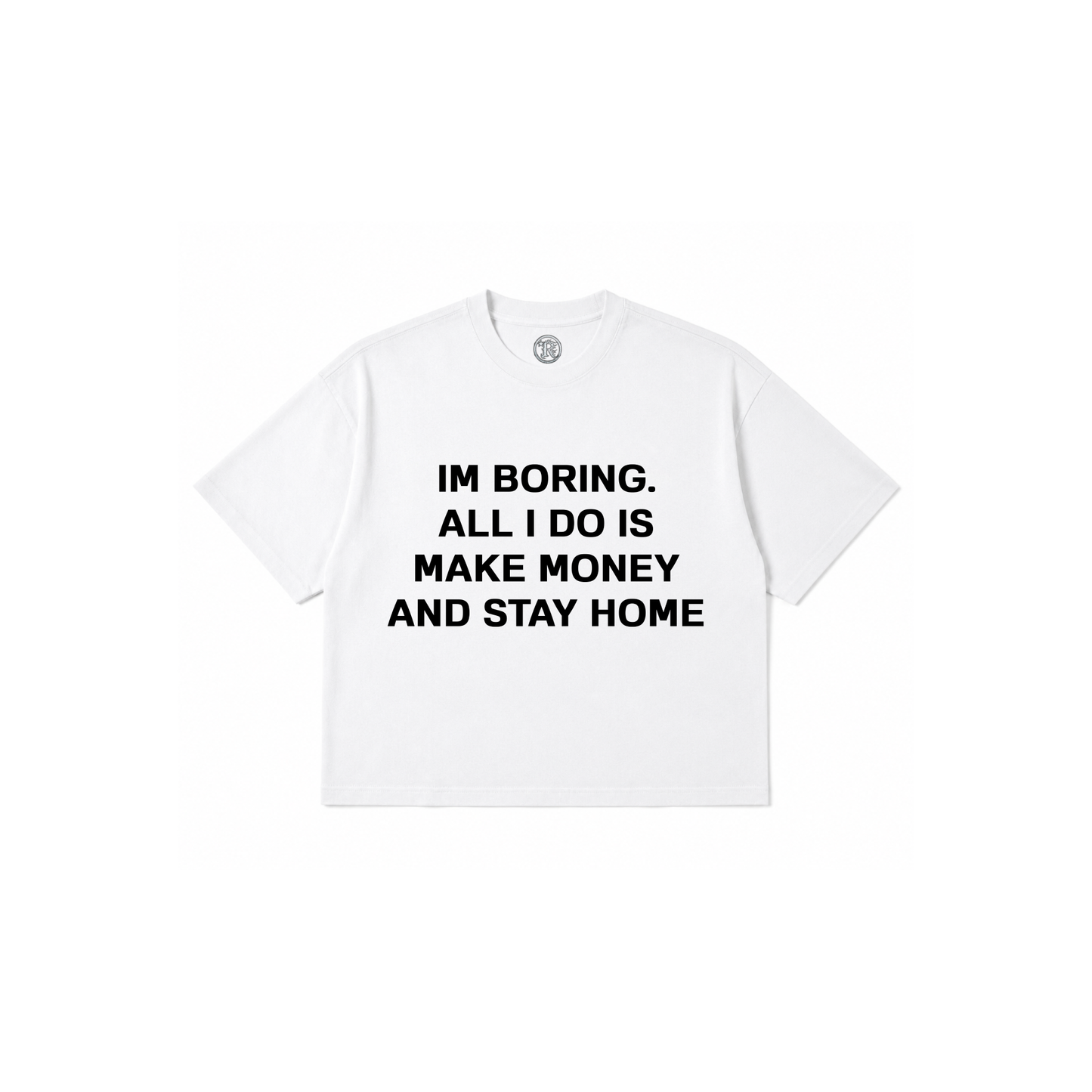 "IM BORING" Tee - SOON!!!