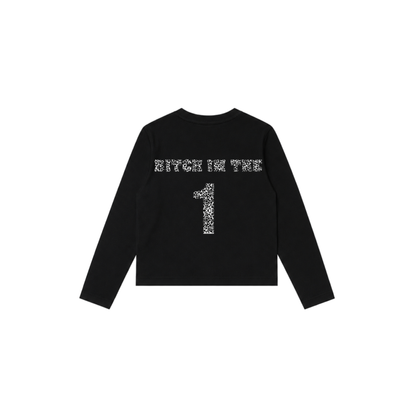 "Bi*ch im the 1" Longsleeve