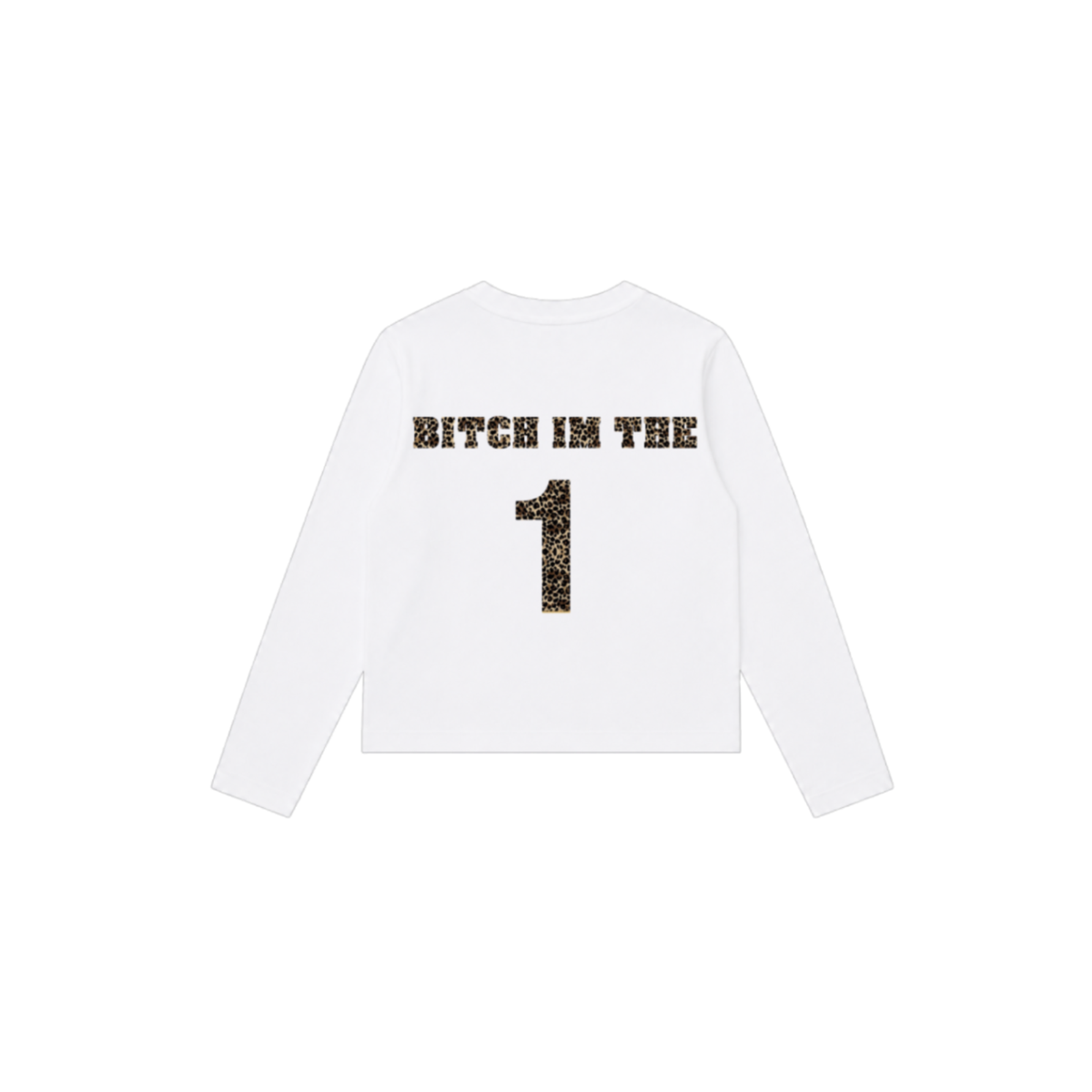 "Bi*ch im the 1" Longsleeve